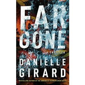 Far Gone, Paperback - Danielle Girard imagine