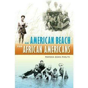 An American Beach for African Americans, Paperback - Marsha Dean Phelts imagine