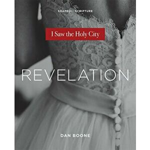 Revelation: I Saw the Holy City, Paperback - Dan Boone imagine