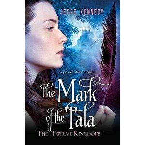 The Mark of the Tala, Paperback - Jeffe Kennedy imagine