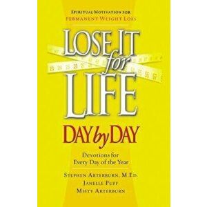 Lose It for Life Day by Day: Devotions for Every Day of the Year, Paperback - Stephen Arterburn imagine