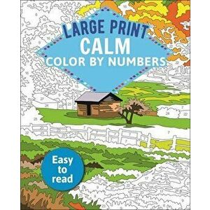 Large Print Calm Color by Numbers: Easy to Read, Paperback - David Woodroffe imagine