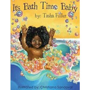 It's Bath Time Baby, Paperback - Christiana Sandoval imagine