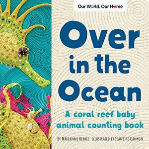 Over in the Ocean: A Beach Baby Animal Habitat Book, Board book - Marianne Berkes imagine