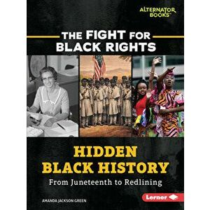 Hidden Black History: From Juneteenth to Redlining, Paperback - Amanda Jackson Green imagine
