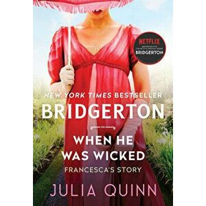 When He Was Wicked: Bridgerton, Paperback - Julia Quinn imagine