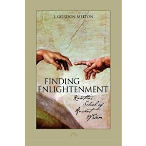 Finding Enlightenment: Ramtha's School of Ancient Wisdom, Paperback - J. Gordon Melton imagine