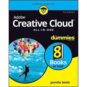 Adobe Creative Cloud All-In-One for Dummies, Paperback - Jennifer Smith imagine