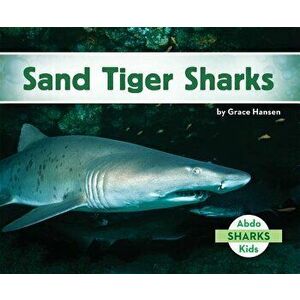 Sand Tiger Sharks, Library Binding - Grace Hansen imagine