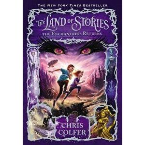 The Land of Stories: The Enchantress Returns, Hardcover - Chris Colfer imagine