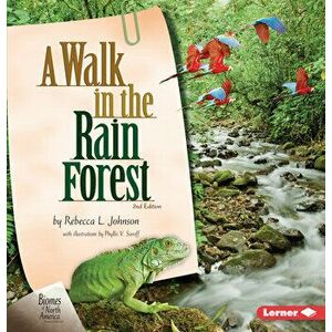 A Walk in the Rain Forest, 2nd Edition, Library Binding - Rebecca L. Johnson imagine