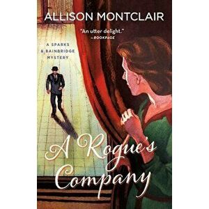 A Rogue's Company: A Sparks & Bainbridge Mystery, Hardcover - Allison Montclair imagine