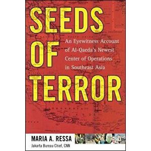 Seeds of Terror: An Eyewitness Account of Al-Qaeda's Newest Center, Paperback - Maria Ressa imagine