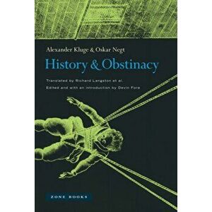 History and Obstinacy, Hardcover - Alexander Kluge imagine
