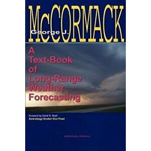 Text-Book of Long Range Weather Forecasting, Paperback - George J. McCormack imagine