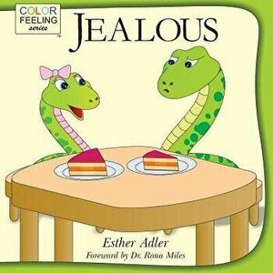Jealous: Helping Children Cope With Jealousy, Paperback - Esther Adler imagine