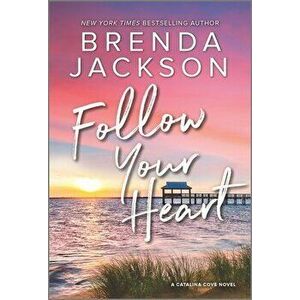 Follow Your Heart, Paperback - Brenda Jackson imagine
