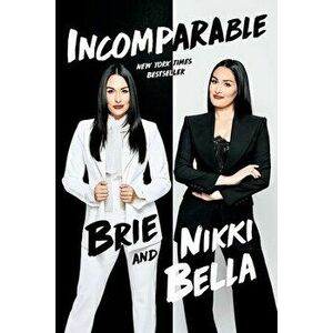 Incomparable, Paperback - Brie Bella imagine