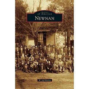 Newnan, Hardcover - W. Jeff Bishop imagine