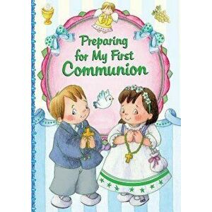 Preparing for My First Communion, Board book - Thomas J. Donaghy imagine