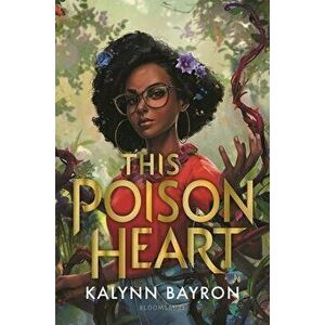This Poison Heart, Hardcover - Kalynn Bayron imagine