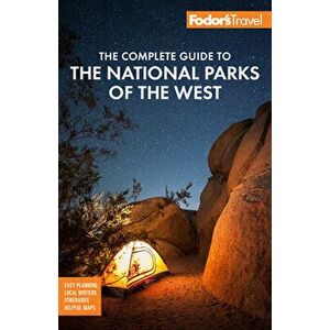 Fodor's the Complete Guide to the National Parks of the West: With Banff, Jasper & Waterton Lakes, Paperback - *** imagine