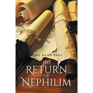 The Return of Nephilim, Paperback - Alan Dean Paul imagine