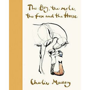 The Boy, the Mole, the Fox and the Horse Deluxe (Yellow) Edition, Hardcover - Charlie Mackesy imagine