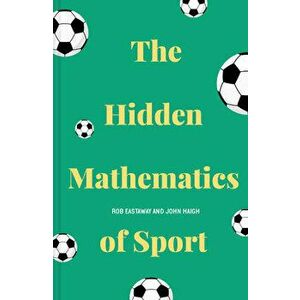 The Hidden Mathematics of Sport, Hardcover - Rob Eastaway imagine