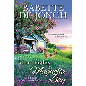 Warm Nights in Magnolia Bay, Paperback - Babette De Jongh imagine