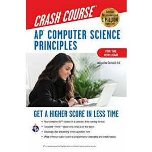 Ap(r) Computer Science Principles Crash Course, for the 2021 Exam, 2nd Ed., Book Online: Get a Higher Score in Less Time - Jacqueline Corricelli imagine