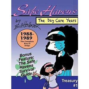 Safe Havens Treasury: The Daycare Years, Paperback - Bill Holbrook imagine