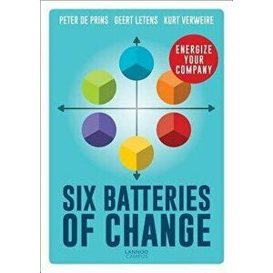 Six Batteries of Change: Energize Your Company, Hardcover - Peter De Prins imagine