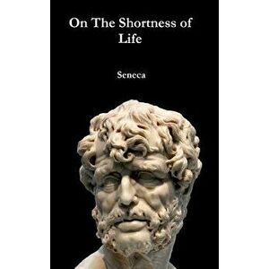 On The Shortness of Life, Hardcover - *** imagine