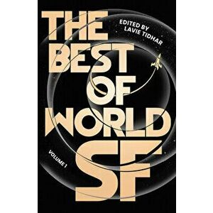 The Best of World SF: Volume 1, Hardcover - Lavie Tidhar imagine