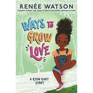 Ways to Grow Love, Hardcover - Renée Watson imagine