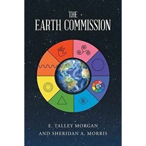 The Earth Commission, Paperback - E. Talley Morgan imagine