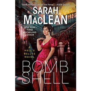 Bombshell: A Hell's Belles Novel, Paperback - Sarah MacLean imagine