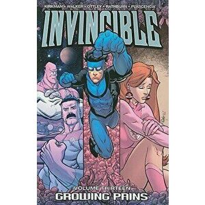 Invincible Volume 13: Growing Pains, Paperback - Robert Kirkman imagine
