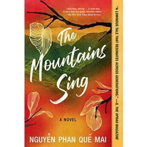 The Mountains Sing, Paperback - Mai Phan Que Nguyen imagine
