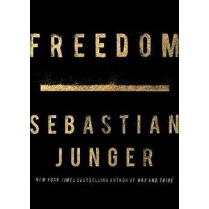 Freedom, Hardcover - Sebastian Junger imagine