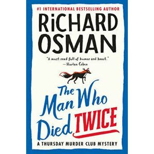 The Man Who Died Twice: A Thursday Murder Club Mystery, Hardcover - Richard Osman imagine