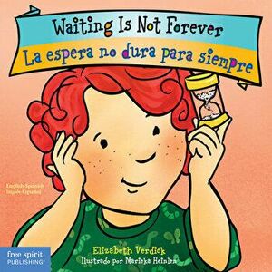 Waiting Is Not Forever/La Espera No Dura Para Siempre, Board book - Elizabeth Verdick imagine