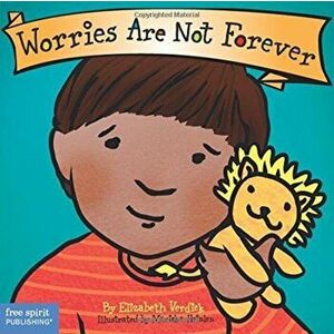 Worries Are Not Forever, Board book - Elizabeth Verdick imagine