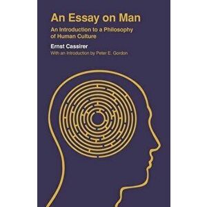 An Essay on Man: An Introduction to a Philosophy of Human Culture, Paperback - Ernst Cassirer imagine