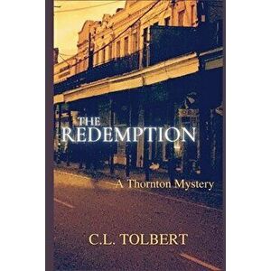 The Redemption: A Thornton Mystery, Paperback - C. L. Tolbert imagine
