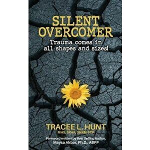 Silent Overcomer, Paperback - Tracee L. Hunt imagine
