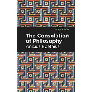 The Consolation of Philosophy, Paperback - Ancius Boethius imagine