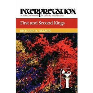 First and Second Kings, Paperback - Richard D. Nelson imagine