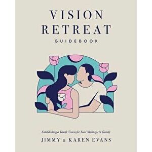 Vision Retreat Guidebook, Paperback - Jimmy Evans imagine